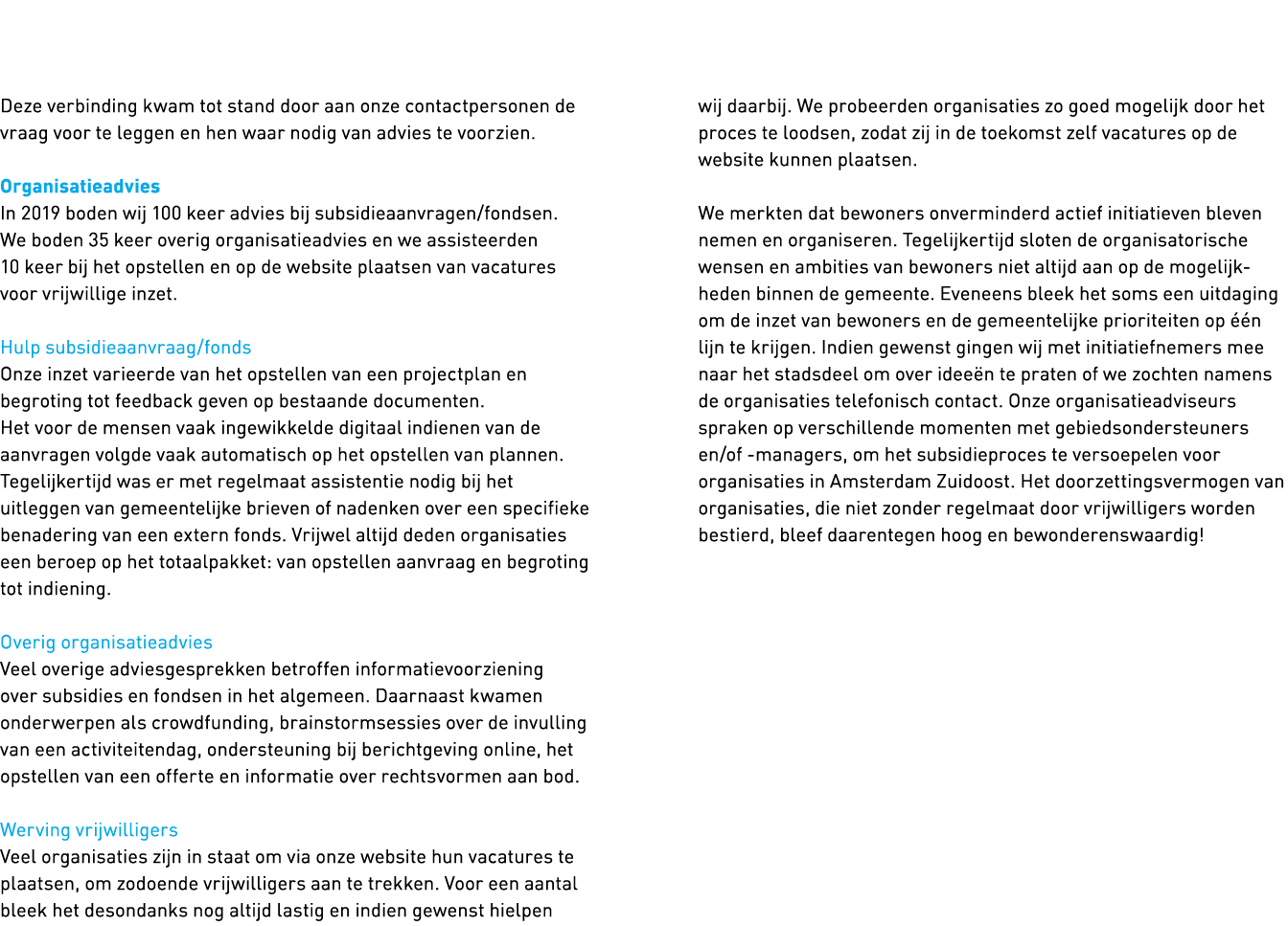   Deze verbinding kwam tot stand door aan onze contactpersonen de vraag voor te leggen en hen waar nodig van advies t   