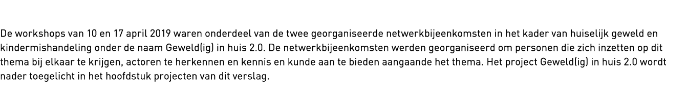  De workshops van 10 en 17 april 2019 waren onderdeel van de twee georganiseerde netwerkbijeenkomsten in het kader va   