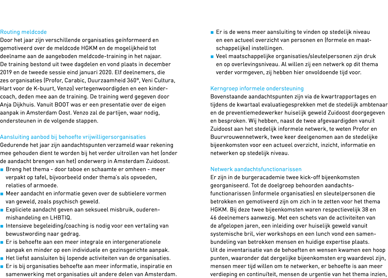   Routing meldcode Door het jaar zijn verschillende organisaties geïnformeerd en gemotiveerd over de meldcode HGKM en   