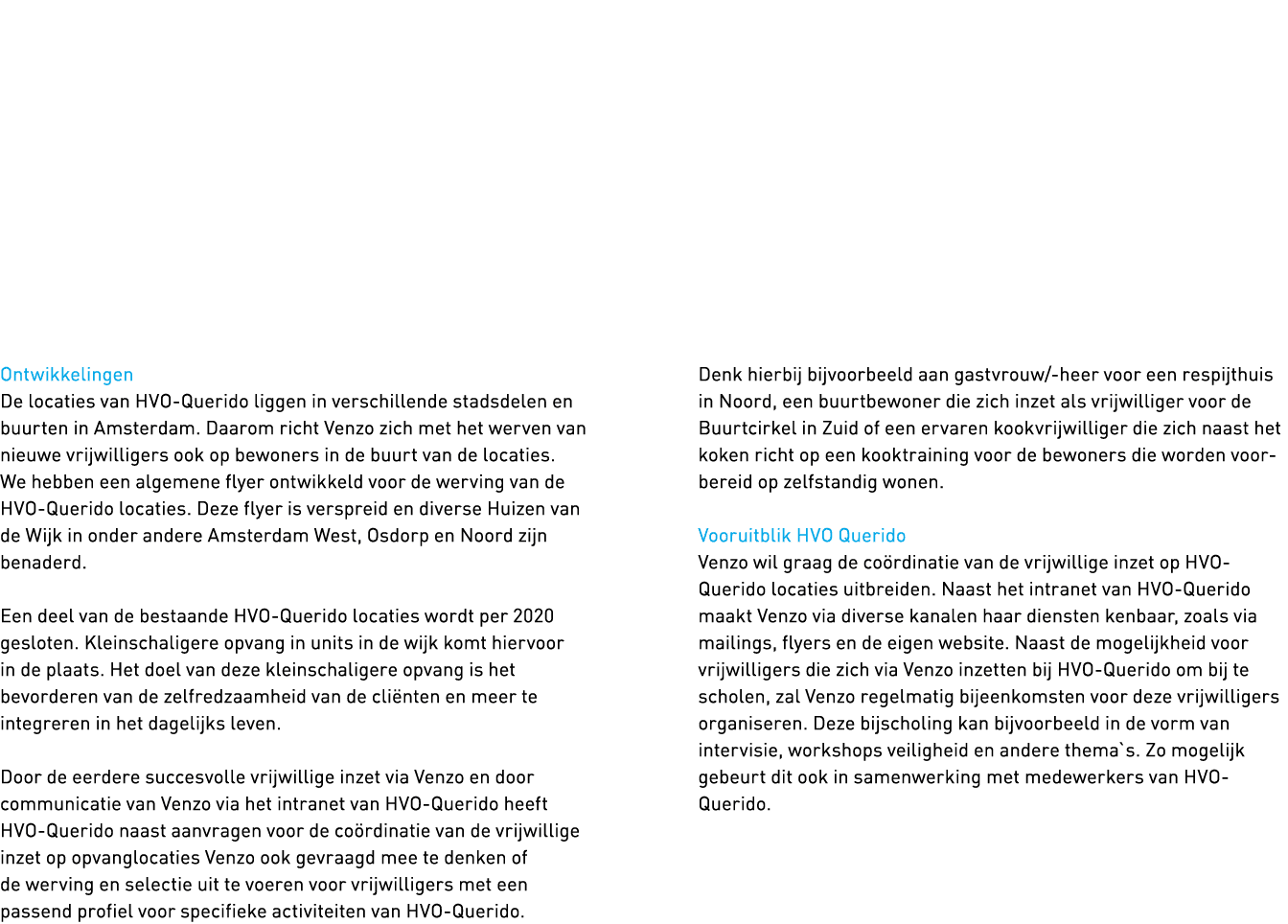        Ontwikkelingen De locaties van HVO-Querido liggen in verschillende stadsdelen en buurten in Amsterdam  Daarom    