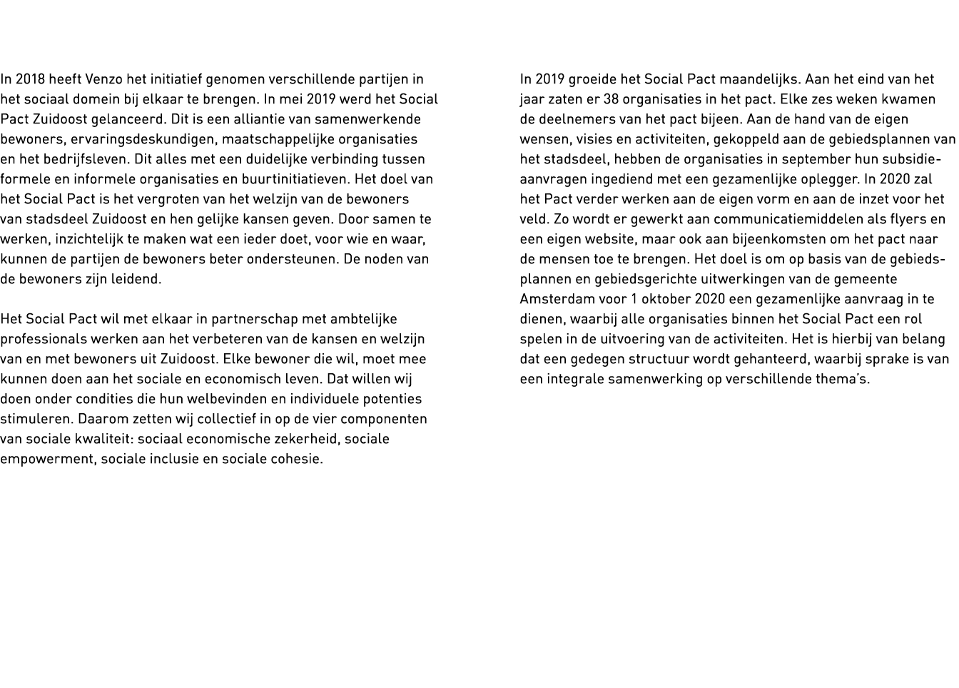   In 2018 heeft Venzo het initiatief genomen verschillende partijen in het sociaal domein bij elkaar te brengen  In m   