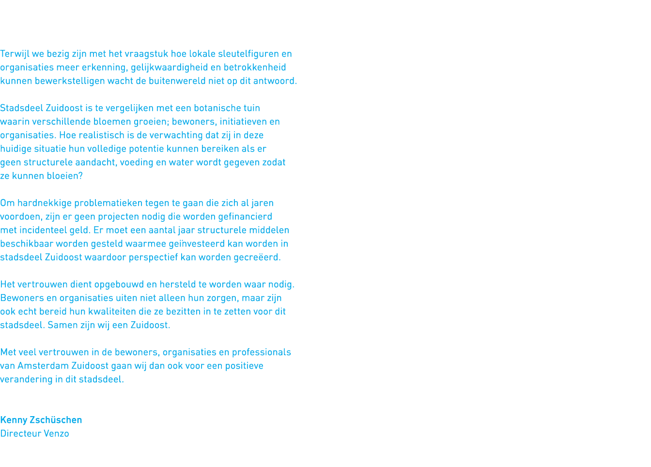   Terwijl we bezig zijn met het vraagstuk hoe lokale sleutelfiguren en organisaties meer erkenning, gelijkwaardigheid   