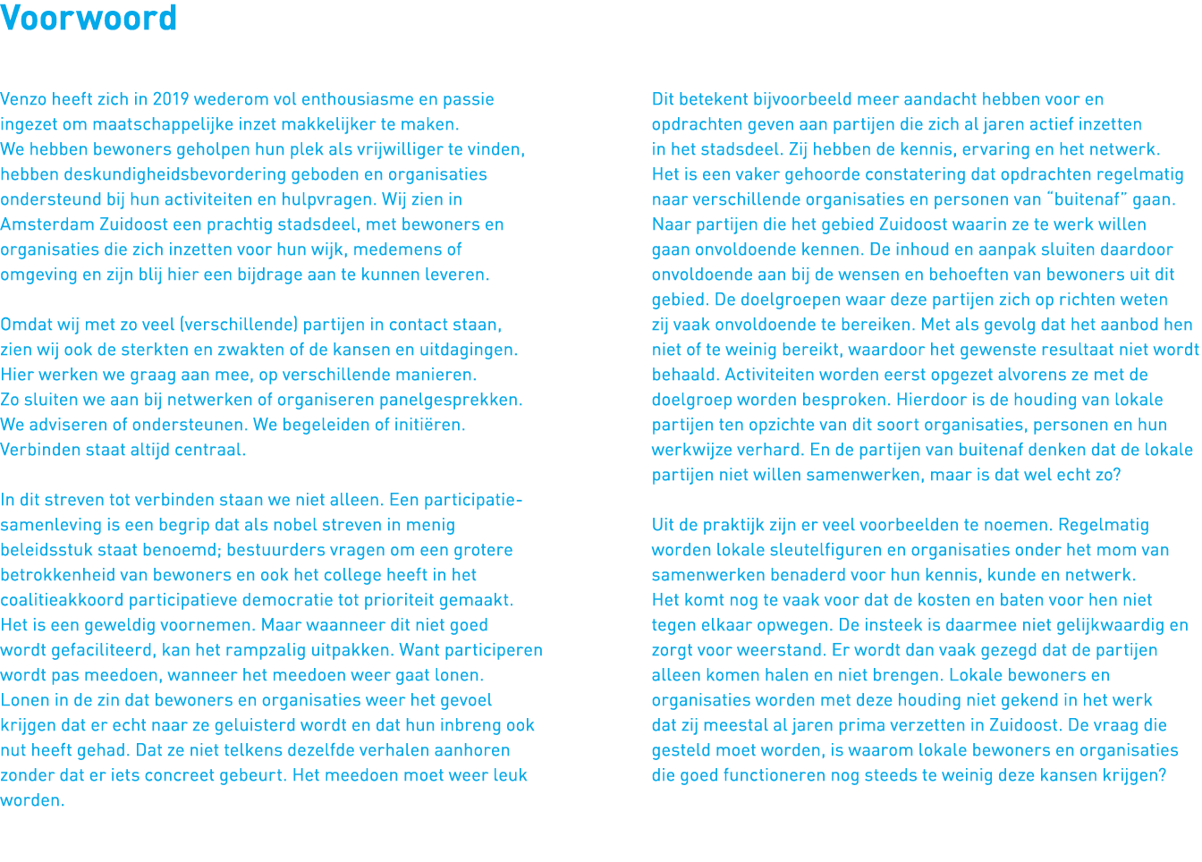 Voorwoord  Venzo heeft zich in 2019 wederom vol enthousiasme en passie ingezet om maatschappelijke inzet makkelijker    