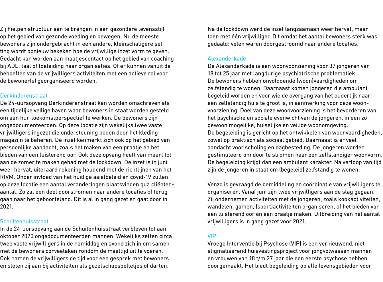   Zij hielpen structuur aan te brengen in een gezondere levensstijl op het gebied van gezonde voeding en bewegen  Nu    