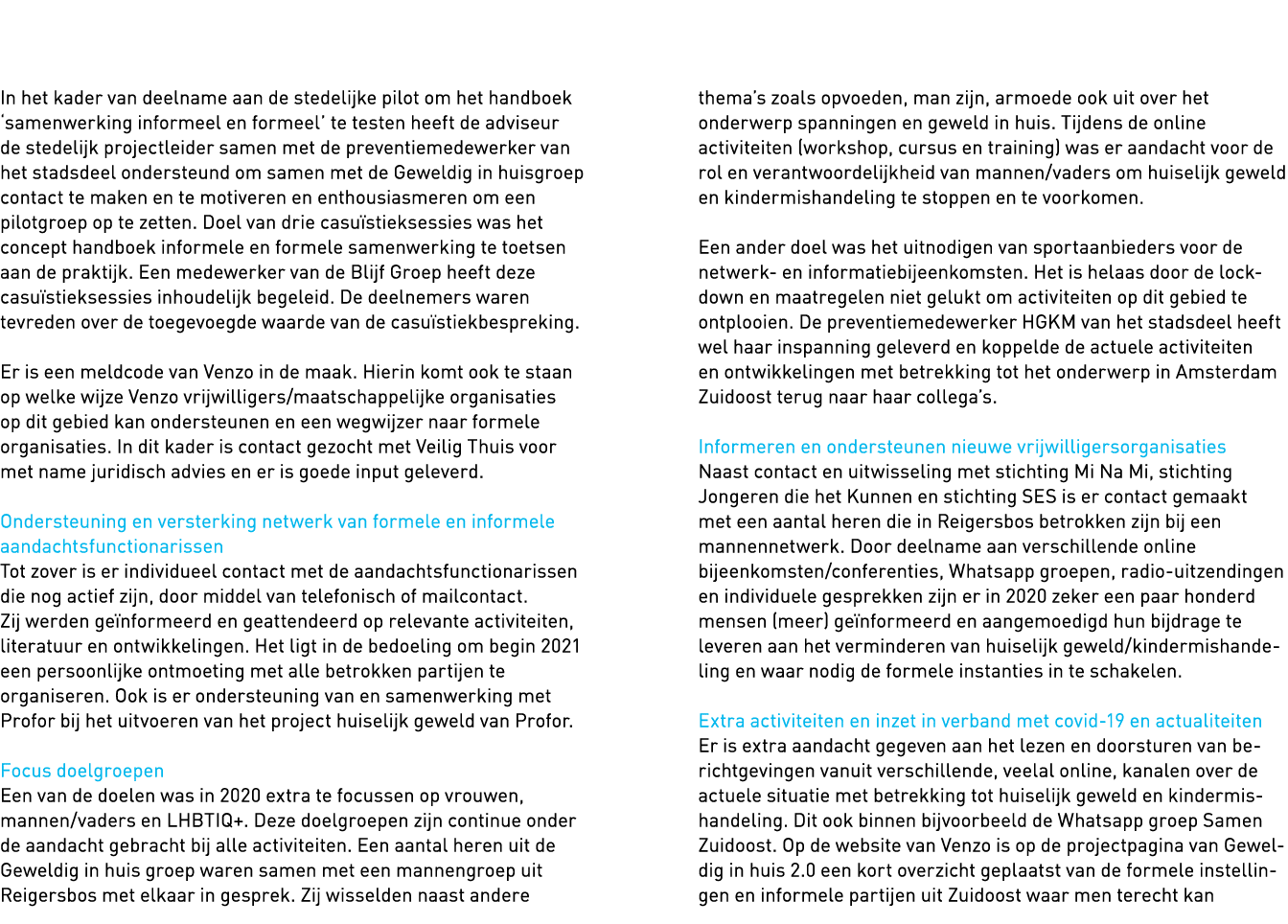   In het kader van deelname aan de stedelijke pilot om het handboek  samenwerking informeel en formeel  te testen hee   
