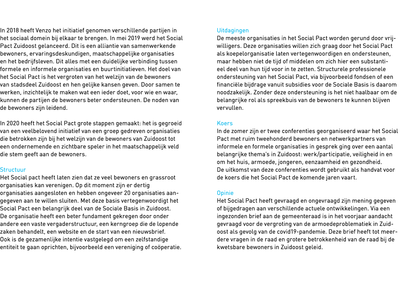   In 2018 heeft Venzo het initiatief genomen verschillende partijen in het sociaal domein bij elkaar te brengen  In m   