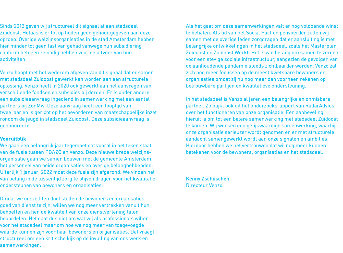   Sinds 2013 geven wij structureel dit signaal af aan stadsdeel Zuidoost  Helaas is er tot op heden geen gehoor gegev   