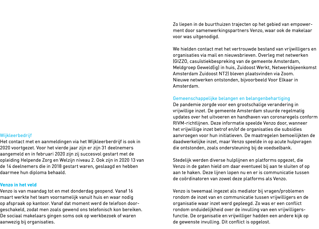            Wijkleerbedrijf Het contact met en aanmeldingen via het Wijkleerberdrijf is ook in 2020 voortgezet  Voor h   