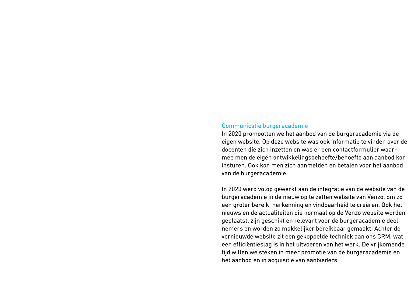         Communicatie burgeracademie In 2020 promootten we het aanbod van de burgeracademie via de eigen website  Op d   