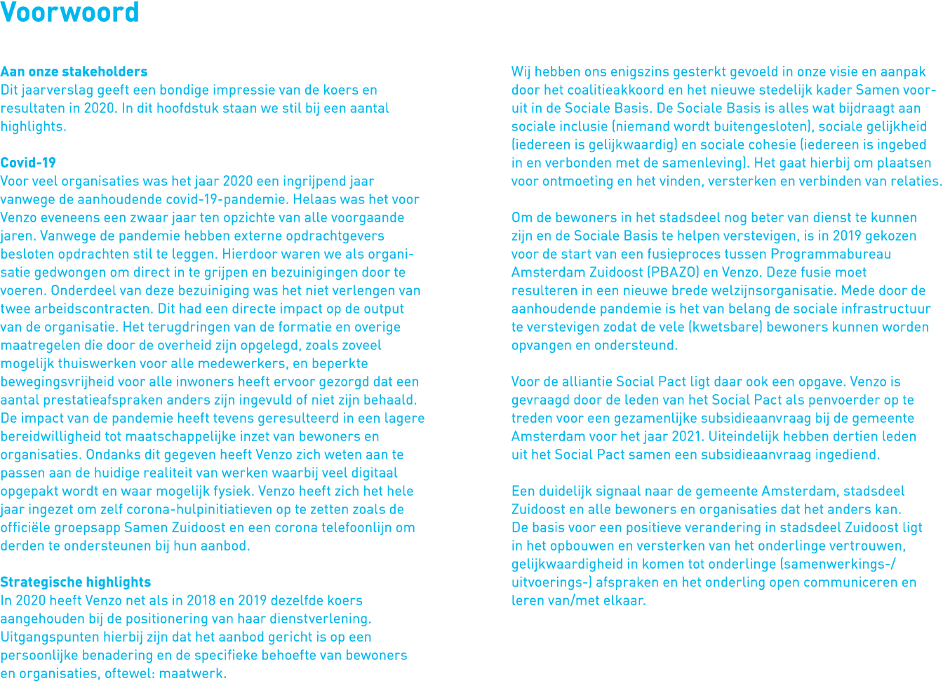 Voorwoord  Aan onze stakeholders Dit jaarverslag geeft een bondige impressie van de koers en resultaten in 2020  In d   